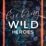 Fucking Wild Heroes Wir retten deine Seele German Edition Sara Rivers Kitap Kapağı