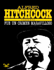 Fue un crimen maravilloso Spanish Edition Alfred Hitchcock Kitap Kapağı