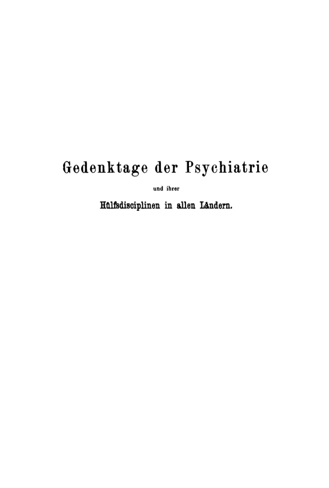 Gedenktage der Psychiatrie und ihrer Hülfsdisciplinen in allen Ländern PDF Download