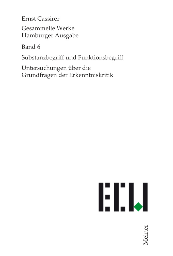 Gesammelte Werke Hamburger Ausgabe Substanzbegriff und Funktionsbegrif German Edition Ernst Cassirer Kitap Kapağı