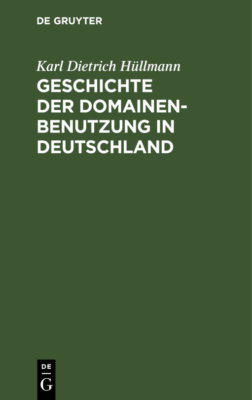 Geschichte der Domainen Benutzung in Deutschland German Edition Karl Dietrich Hullmann Kitap Kapağı