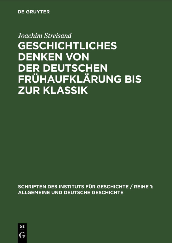 Geschichtliches Denken von der deutschen Fruhaufklarung bis zur Klassik German Edition Joachim Streisand Kitap Kapağı