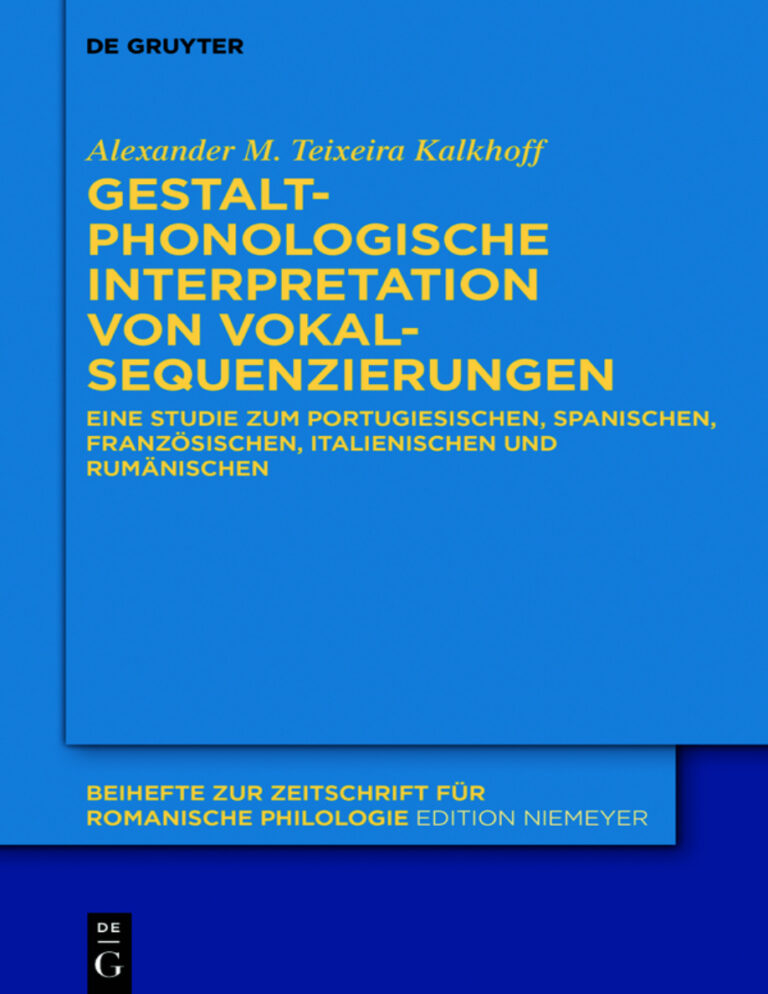 Gestaltphonologische Interpretation von Vokalsequenzierungen Eine Studie zum Portugiesischen Spanischen Franzosischen Italienischen und Kitap Kapağı