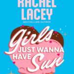 Girls Just Wanna Have Sun Rachel Lacey Kitap Kapağı