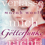 Gotterfunke 3 Verlasse mich nicht German Edition Marah Woolf Kitap Kapağı