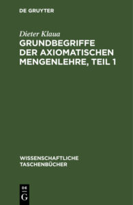 Grundbegriffe der axiomatischen Mengenlehre Teil 1 German Edition Dieter Klaua Kitap Kapağı