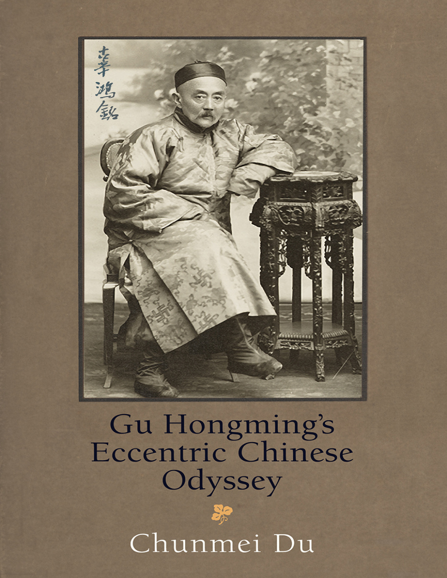 Gu Hongming's Eccentric Chinese Odyssey PDF Download