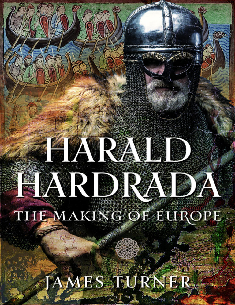 Harald Hardrada The Making of Europe James Turner Kitap Kapağı