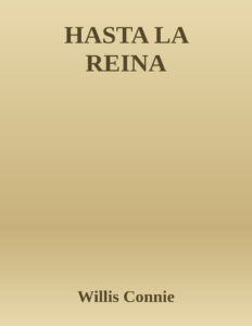 Hasta La Reina Spanish Edition Willis Connie Kitap Kapağı