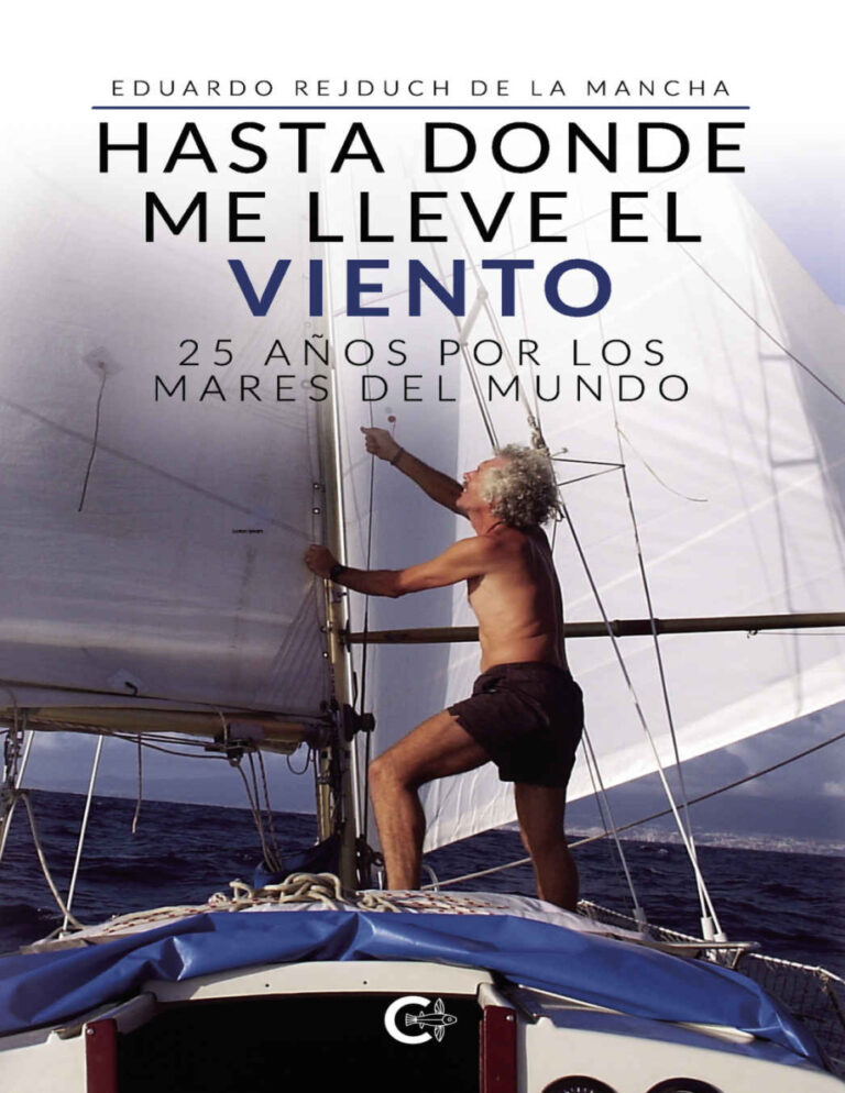 Hasta donde me lleve el viento 25 anos por los mares del mundo Spanish Edition Eduardo Rejduch de la Mancha Kitap Kapağı