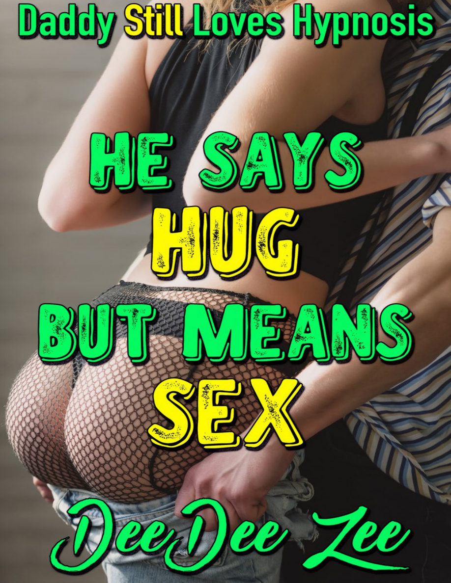He Says Hug But Means Sex DeeDee Zee Kitap Kapağı