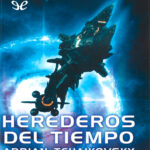 Herederos del tiempo Spanish Edition Adrian Tchaikovsky Kitap Kapağı