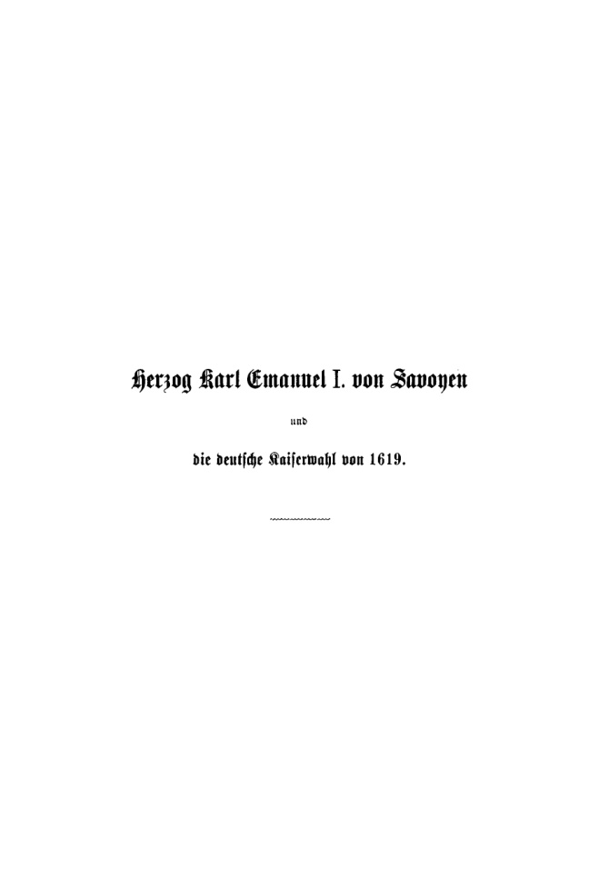 Herzog Karl Emanuel I von Savoyen und die deutsche Kaiserwahl von 1619 German Edition Bernhard Erdmannsdorffer Kitap Kapağı