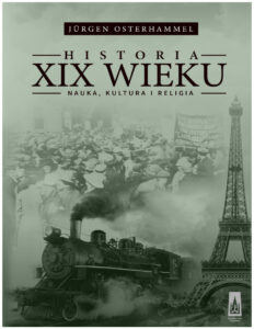 Historia XIX wieku Nauka kultura i religia Jurgen Osterhammel Kitap Kapağı