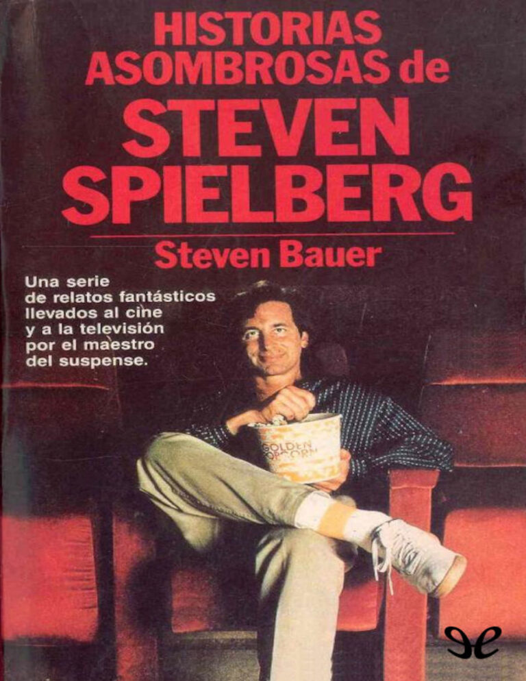 Historias Asombrosas De Steven Spielberg Steven Bauer Kitap Kapağı