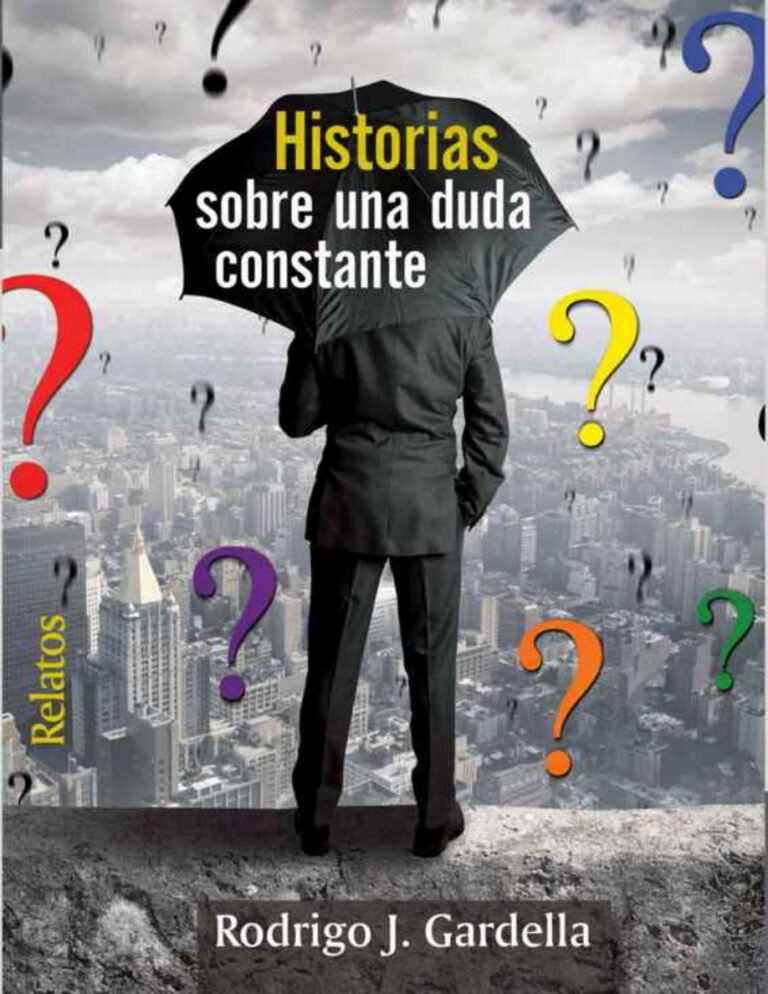 Historias sobre una duda constante Spanish Edition Rodrigo J Gardella Kitap Kapağı