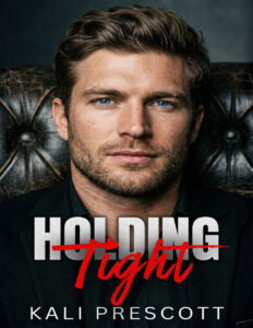 Holding tight Kali prescott Kitap Kapağı