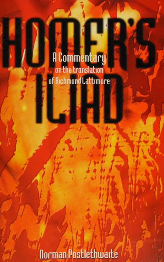 Homers Iliad A Commentary On The Translation of Richmond Lattimore Norman Postlethwaite Kitap Kapağı