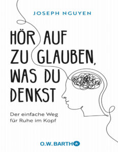 Hor auf zu glauben was du denkst German Edition Joseph Nguyen Kitap Kapağı