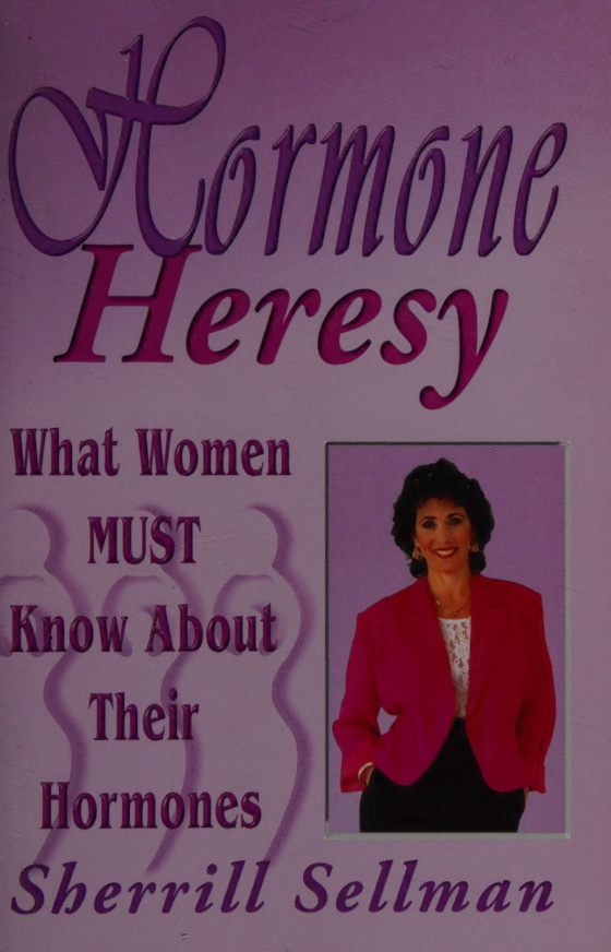Hormone Heresy Sherrill Sellman Kitap Kapağı