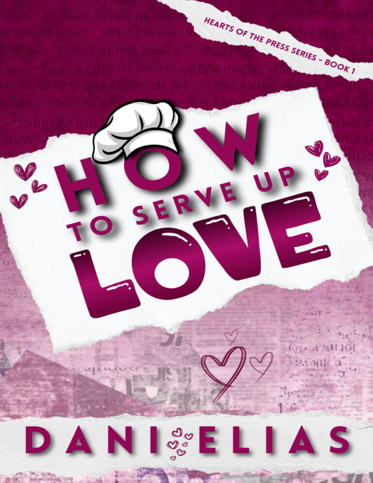 How To Serve Up Love Hearts of the Press 1 Dani Elias Kitap Kapağı