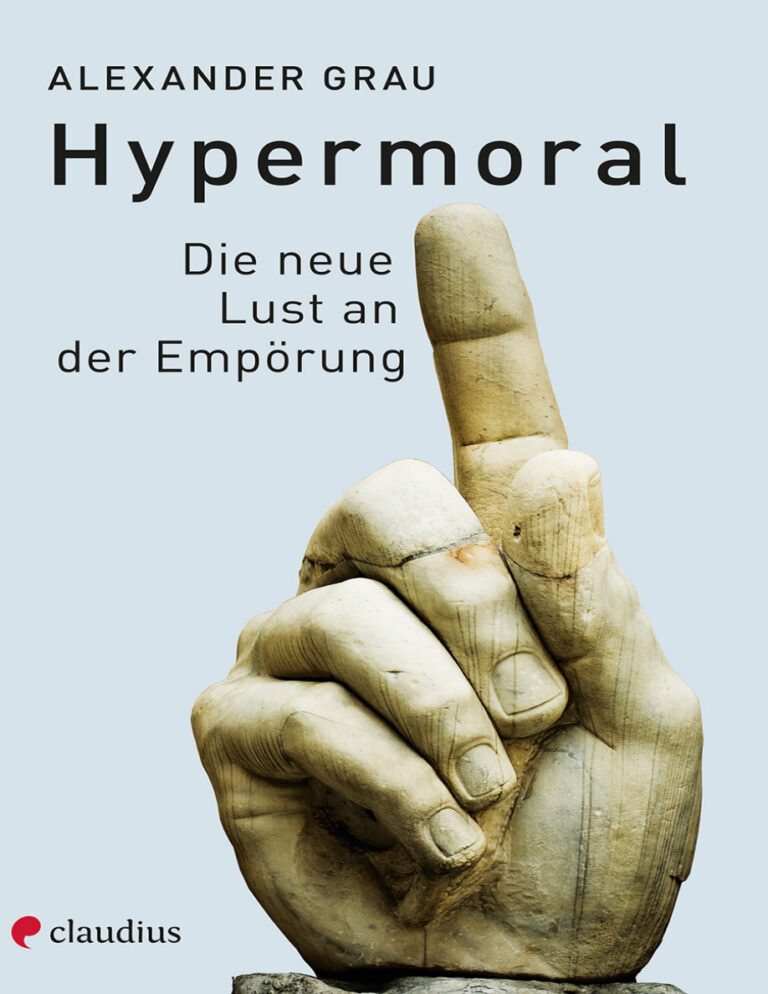 Hypermoral Die neue Lust an der Emporung German Edition Alexander Grau Kitap Kapağı