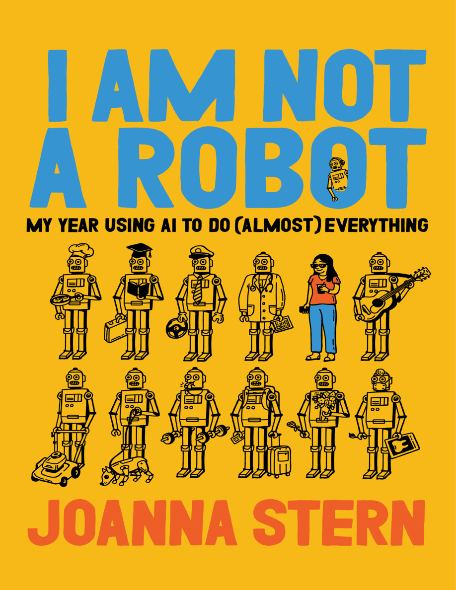 I Am Not a Robot My Year Using AI to Do Almost Everything Joanna Stern Kitap Kapağı