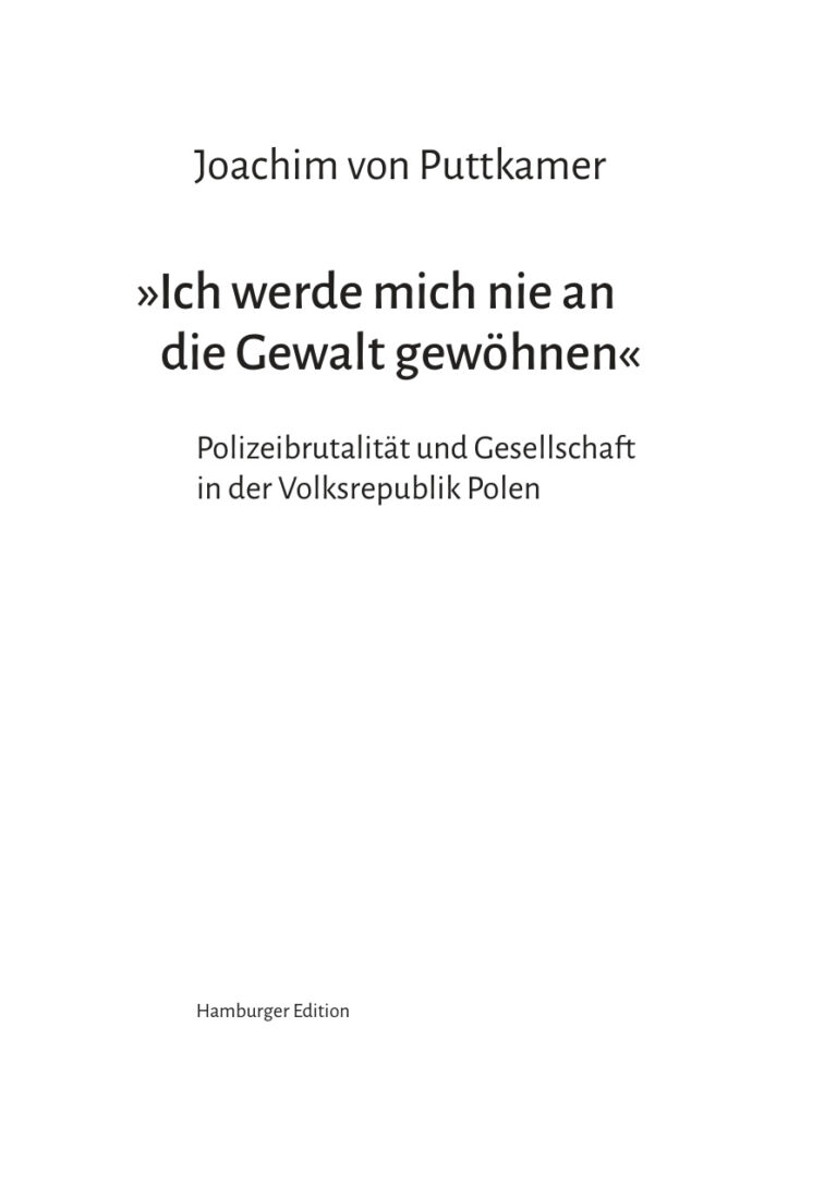 Ich werde mich nie an die Gewalt gewohnen Polizeibrutalitat und Gesellschaft in der Volksrepublik Polen German Edition Joachim von Kitap Kapağı