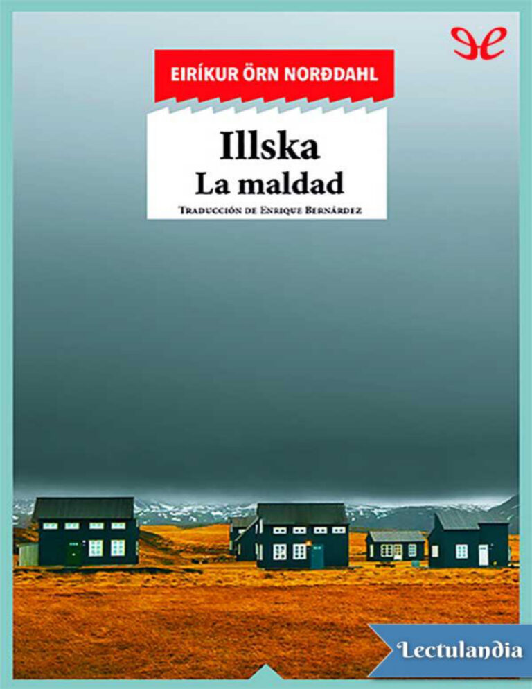 Illska La maldad Spanish Edition Eirikur Orn Norddahl Kitap Kapağı