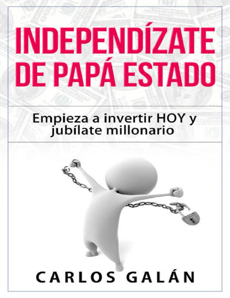 Independizate de Papa Estado Empieza a invertir HOY Spanish Edition Carlos Galan Rubio Kitap Kapağı