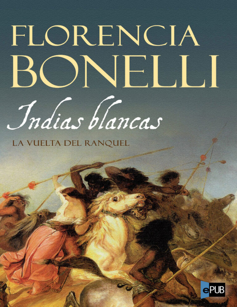 Indias Blancas La vuelta del Ranquel Spanish Bonelli Florencia Kitap Kapağı