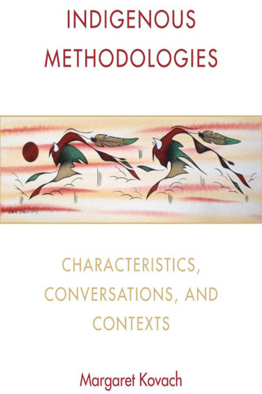 Indigenous Methodologies Characteristics Conversations and Contexts Margaret Kovach Kitap Kapağı
