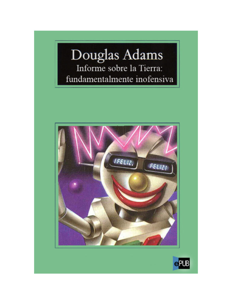 Informe sobre la Tierra Fundamentalmente Inofensiva Spanish Adams Douglas Kitap Kapağı