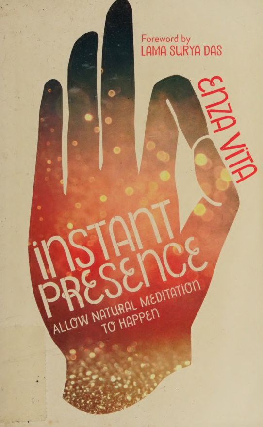 Instant Presence Allow Natural Meditation to Happen Enza Vita Kitap Kapağı