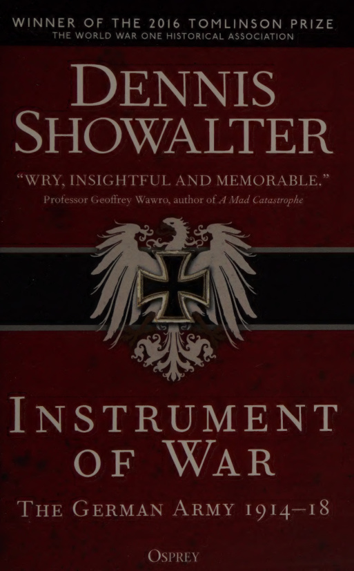 Instrument of War The German Army 1914 18 Dennis Showalter Kitap Kapağı