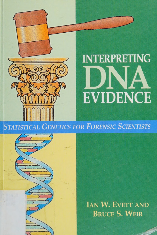 Interpreting DNA Evidence Statistical Genetics for Forensic Scientists Ian W Evett Kitap Kapağı