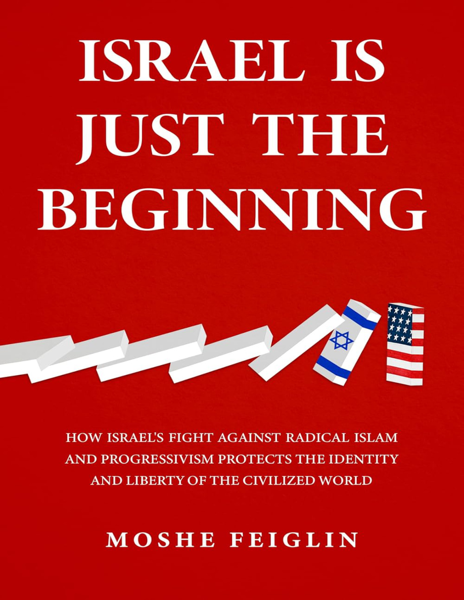 Israel Is Just the Beginning Moshe Feiglin Kitap Kapağı