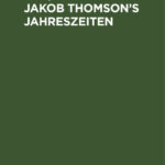 Jakob Thomsons Jahreszeiten German Edition Ludwig Schubart Kitap Kapağı