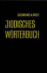 Jiddisches Worterbuch Wortschatz des deutschen Grundbestandes der jiddischen Sprache German Edition Siegmund Andreas Wolf Kitap Kapağı