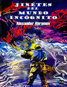 Jinetes del mundo incognito Spanish Abramov Alexander Kitap Kapağı