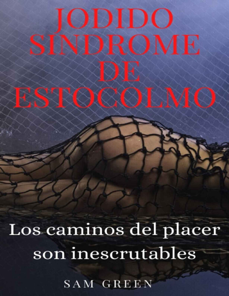 Jodido Sindrome de Estocolmo Los caminos del placer son inescrutables Spanish Edition Sam Green Kitap Kapağı