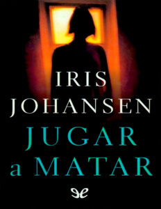 Jugar a matar Spanish Edition Iris Johansen Kitap Kapağı