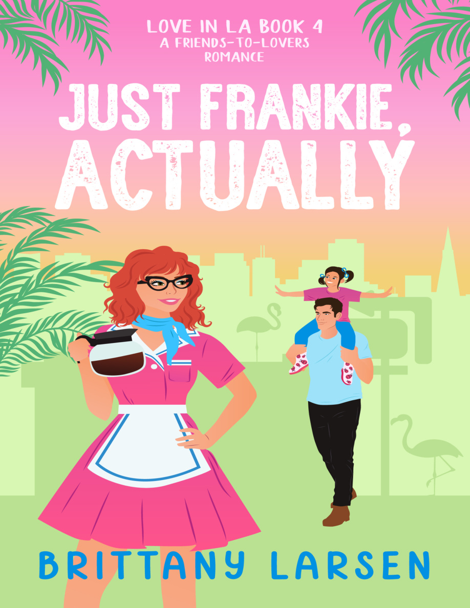 Just Frankie Actually Brittany Larsen Kitap Kapağı