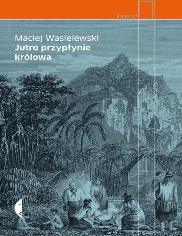 Jutro przypłynie królowa Polish Edition Maciej Wasielewski Kitap Kapağı