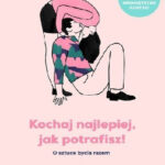 Kochaj najlepiej jak potrafisz O sztuce bycia razem Polish Edition Stefanie Stahl Kitap Kapağı