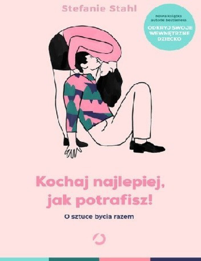Kochaj najlepiej jak potrafisz O sztuce bycia razem Polish Edition Stefanie Stahl Kitap Kapağı