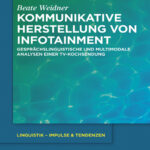 Kommunikative Herstellung von Infotainment German Edition Beate Weidner Kitap Kapağı