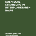 Kosmische Strahlung im Interplanetaren Raum German Edition L I Miroschnitschenko Kitap Kapağı