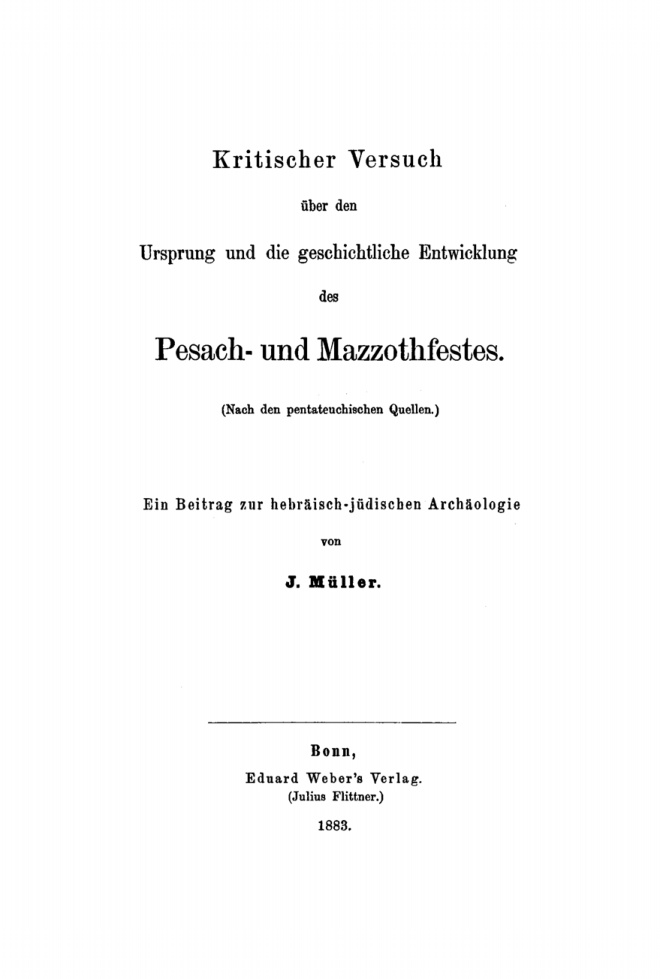 Kritischer Versuch uber den Ursprung und die geschichtliche Entwicklung des Pesach und Mazzothfestes German Edition J Muller Kitap Kapağı