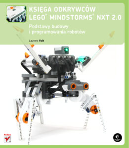 Księga odkrywców LEGO Mindstorms NXT 20 Podstawy budowy i programowania robotów Polish Edition Laurens Valk Kitap Kapağı